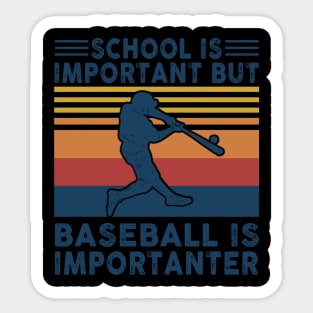 School Is Important But Baseball Is Importanter Shirt Funny Baseball Lover Gift Sticker